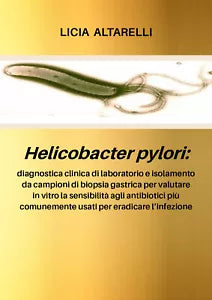 Helicobacter pylori - Licia Altarelli, 2020, Youcanprint