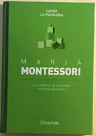La creatrice di un nuovo metodo educativo di Maria Montessori, 2016, Hachette