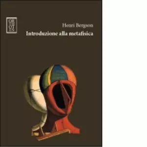 Introduzione alla metafisica di Henri Bergson