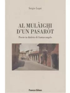 Al mul ighi d un pasar t Poesie in dialetto di Santarcangelo di Sergio Lepri