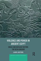 Violence And Power In Ancient Egypt