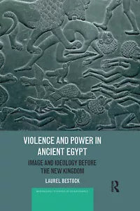 Violence And Power In Ancient Egypt