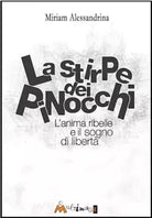 La stirpe dei pinocchi L anima ribelle e il sogno di libert di Miriam Alessan