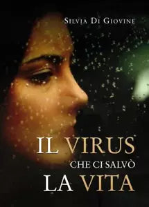 Il virus che ci salv la vita di Silvia Di Giovine