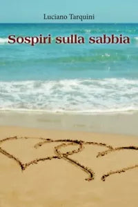 Sospiri sulla sabbia di Luciano Tarquini, 2018, Youcanprint