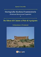 Da Sileno di Calatte a Polo di Agrigento. Testimonianze e Frammenti Concordia