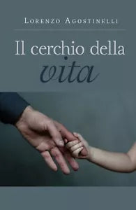Il cerchio della vita di Lorenzo Agostinelli, 2019, Youcanprint
