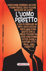 L’uomo perfetto di Vincenzo Bosica, 2013, Tabula Fati