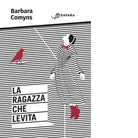 La ragazza che levita Libro di Barbara Comyns