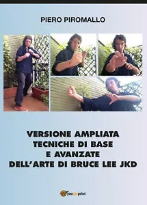 Versione ampliata Tecniche di base e avanzate della arte di Bruce Lee JKD - Pier