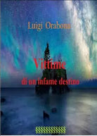 Vittime di un infame destino di Luigi Orabona