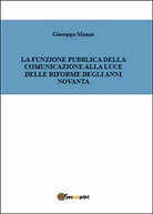 La funzione pubblica della comunicazione alla luce delle riforme degli anni 90