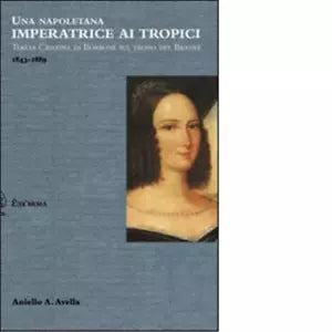 Una napoletana imperatrice ai tropici di Aniello A Avella
