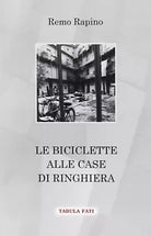 Le biciclette alle case di ringhiera di Remo Rapino