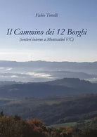 Il cammino dei 12 borghi. Sentieri intorno a Montecatini VC di Fabio Tonelli, 2