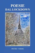 Poesie dal lockdown Poesie in lingua e in dialetto di Pietro Verde