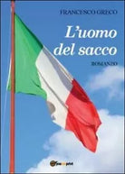 L’uomo del sacco di Francesco Greco, 2012, Youcanprint