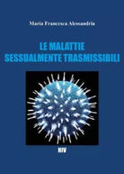 Le malattie sessualmente trasmissibili di Maria Francesca Alessandria