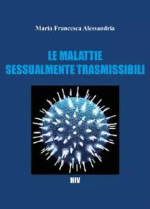 Le malattie sessualmente trasmissibili di Maria Francesca Alessandria