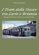 I tram della Stecav tra Lario e Brianza Immagini del tram a Como Lecco Cant