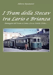 I tram della Stecav tra Lario e Brianza Immagini del tram a Como Lecco Cant