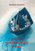 I gabbiani non conoscono il male di Vincenzo Gasparro, 2020, Youcanprint