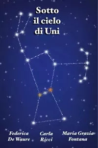 Sotto il cielo di Uni di Federica De Waure