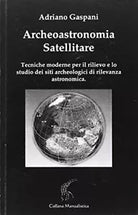 Archeoastronomia satellitare Tecniche moderne per il rilievo dei siti archeolog