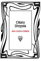 Anna Castelli Ferrieri di Chiara Sfregola