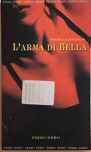 L’arma di Bella, Pizzo nero di Georgia Angelis, 1997, Borelli