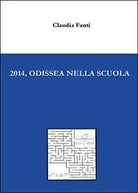 2014, Odissea nella scuola di Claudia Fanti, 2014, Youcanprint