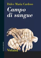 Campo di sangue di Dulce M Cardoso