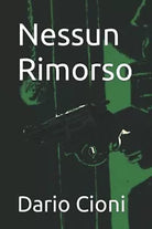 Nessun Rimorso di Dario Cioni