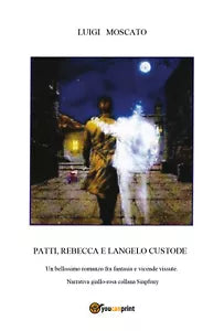 Patti Rebecca e l’angelo custode di Luigi Moscato, 2021, Youcanprint
