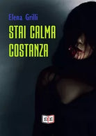 97888553903Stai calma Costanza di Grilli Elena, 2019, Eee - Edizioni Tripla E
