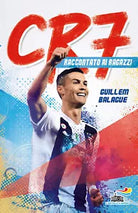CR7 Cristiano Ronaldo raccontato ai ragazzi