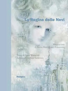 La Regina delle Nevi - illustrazioni di Sonia Possentini di Sonia Mangoni, 2018