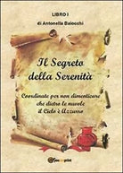 Il segreto della serenita - Antonella Baiocchi, 2013, Youcanprint