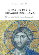 Immagine di Dio, immagine dell’uomo. L’icona tra teologia, antropologia e arte
