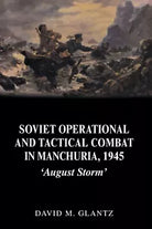 Soviet Operational and Tactical Combat in Manchuria
