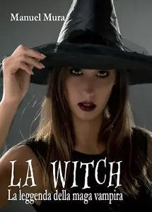 La Witch - La leggenda della maga vampira di Manuel Mura, 2017, Youcanprint