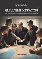 Gli ultimi dittatori di Mike Swheller