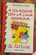 A colazione con la luna Giovanna di Nicoletta Costa