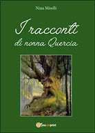 I racconti di nonna Guercia di Nina Miselli, 2016, Youcanprint