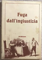 Fuga dall’ingiustizia di Angelo Boemi, 2013, Edito In Proprio