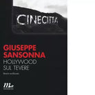 Hollywood sul Tevere Storie scellerate di Giuseppe Sansonna