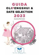 Guida Olifengshui Date Selection 2023 di Aurora Morreale