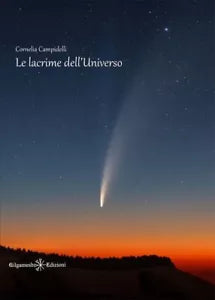 Le lacrime dell universo di Cornelia Campidelli