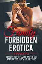 Family Forbidden Erotica 2 Books in 1 . Hottest Rough Taboo Erotic Sex Stories