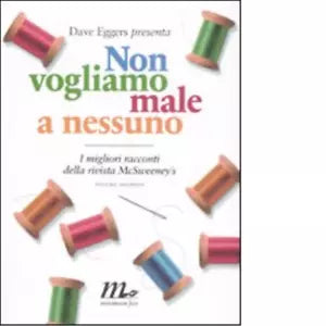 Non vogliamo male a nessuno di D Eggers